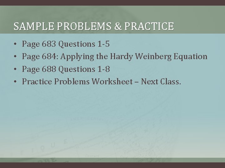 SAMPLE PROBLEMS & PRACTICE • • Page 683 Questions 1 -5 Page 684: Applying