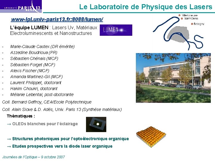 Le Laboratoire de Physique des Lasers www-lpl. univ-paris 13. fr: 8088/lumen/ L’équipe LUMEN :