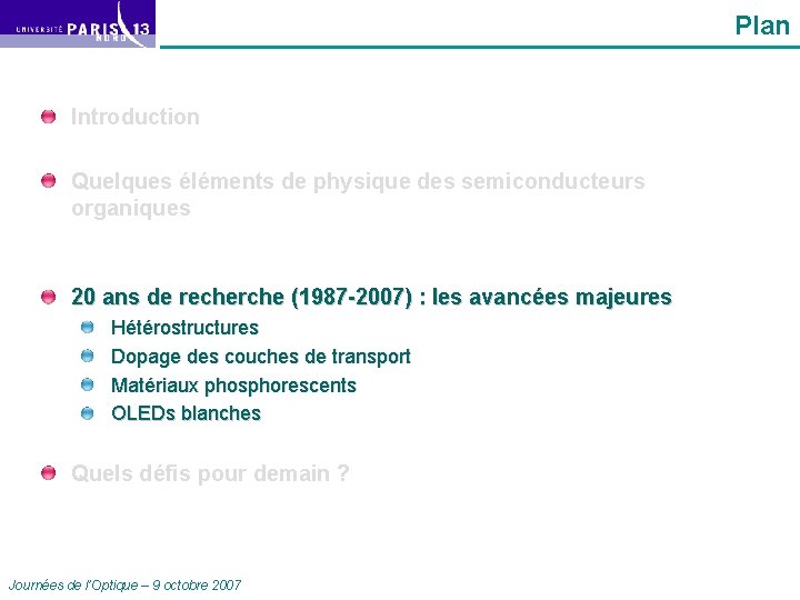 Plan Introduction Quelques éléments de physique des semiconducteurs organiques 20 ans de recherche (1987