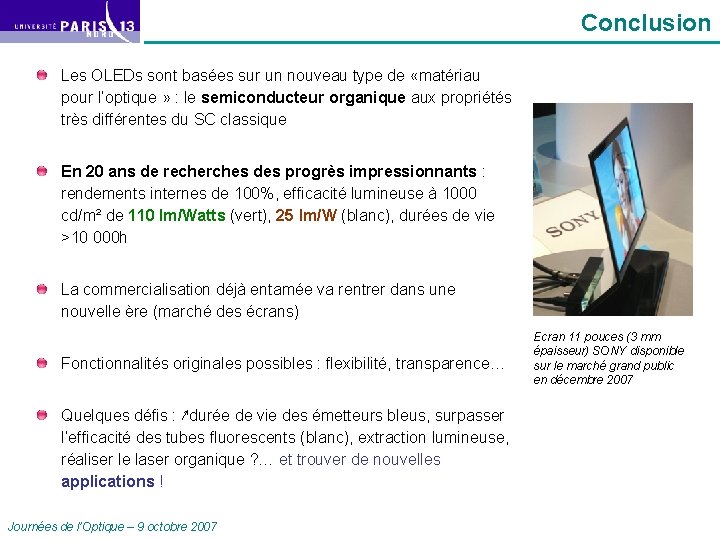 Conclusion Les OLEDs sont basées sur un nouveau type de «matériau pour l’optique »