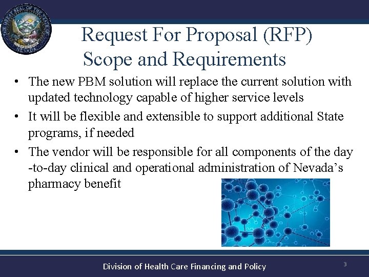 Request For Proposal (RFP) Scope and Requirements • The new PBM solution will replace