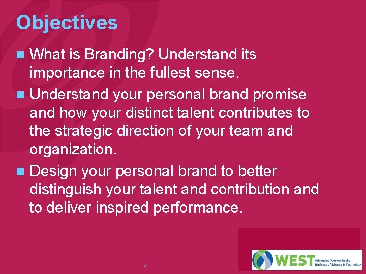 Objectives What is Branding? Understand its importance in the fullest sense. n Understand your