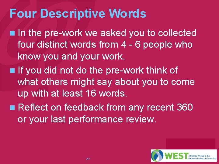 Four Descriptive Words n In the pre-work we asked you to collected four distinct