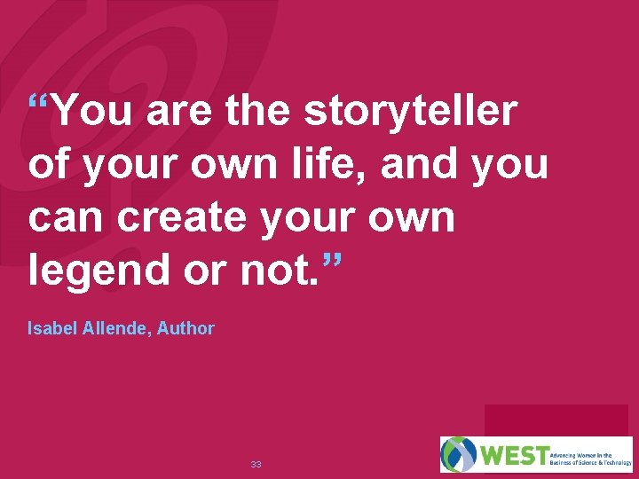 “You are the storyteller of your own life, and you can create your own