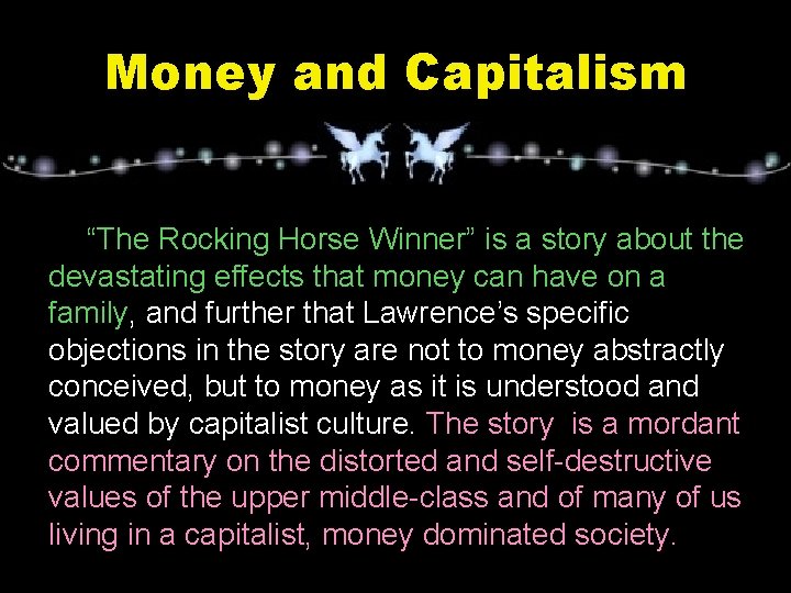 Money and Capitalism “The Rocking Horse Winner” is a story about the devastating effects