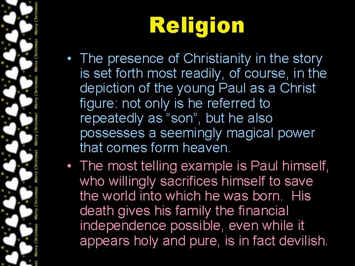 Religion • The presence of Christianity in the story is set forth most readily,