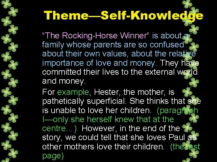 Theme—Self-Knowledge “The Rocking-Horse Winner” is about a family whose parents are so confused about