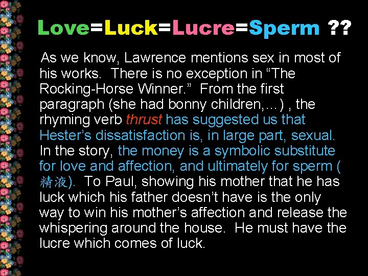 Love=Luck=Lucre=Sperm ? ? As we know, Lawrence mentions sex in most of his works.