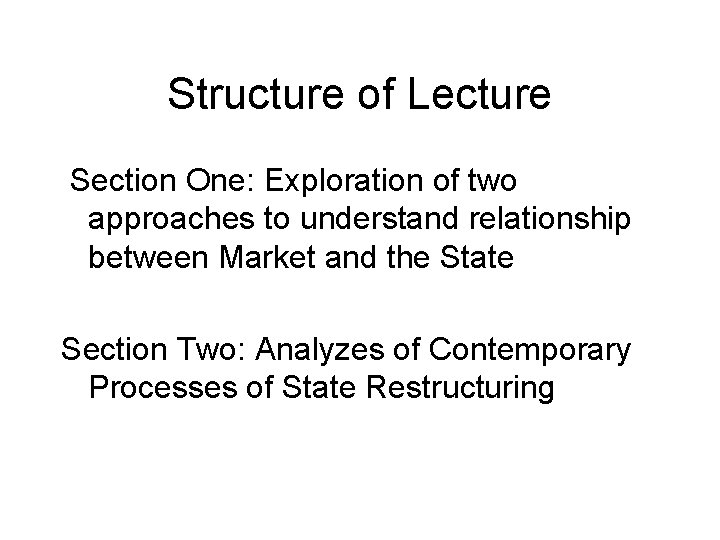 Structure of Lecture Section One: Exploration of two approaches to understand relationship between Market