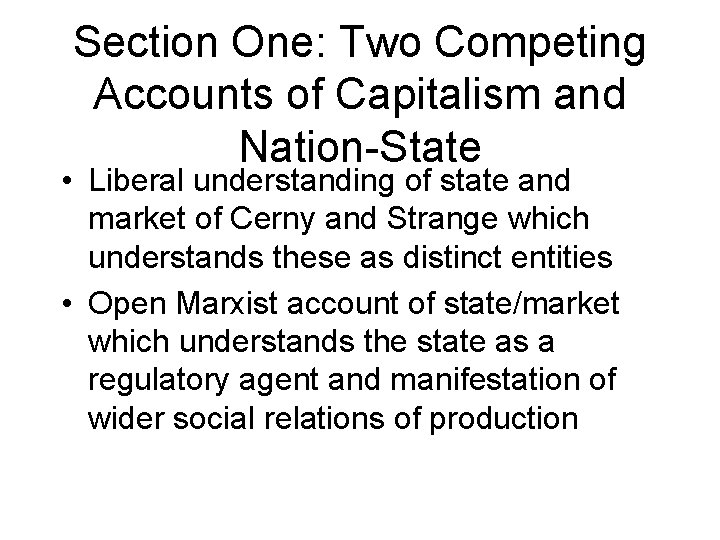 Section One: Two Competing Accounts of Capitalism and Nation-State • Liberal understanding of state