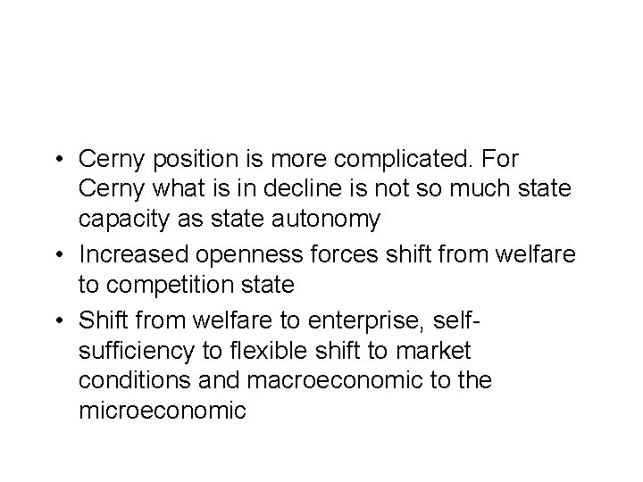  • Cerny position is more complicated. For Cerny what is in decline is