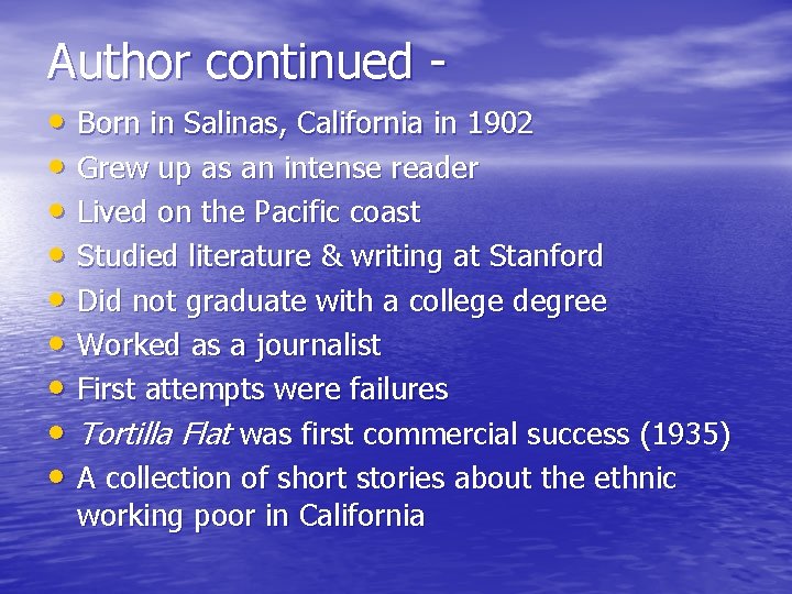 Author continued • Born in Salinas, California in 1902 • Grew up as an