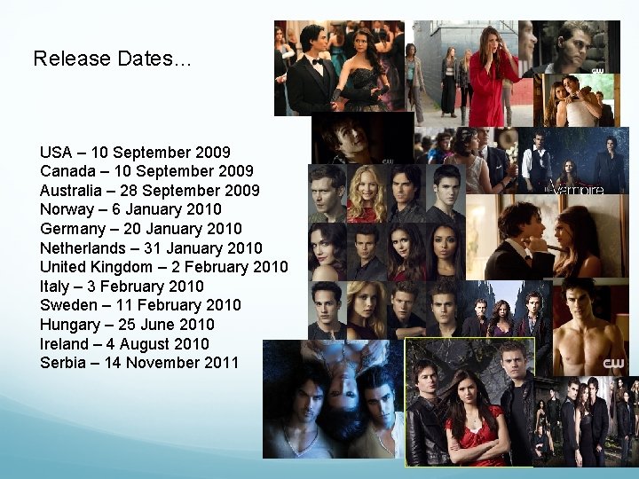 Release Dates… USA – 10 September 2009 Canada – 10 September 2009 Australia –