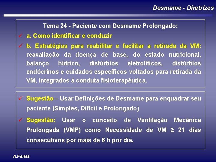 Desmame - Diretrizes Tema 24 - Paciente com Desmame Prolongado: ü a. Como identificar