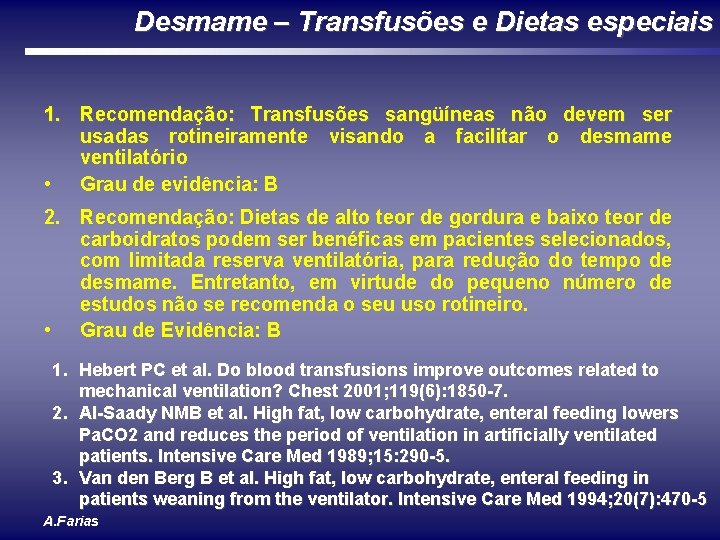 Desmame – Transfusões e Dietas especiais 1. Recomendação: Transfusões sangüíneas não devem ser usadas