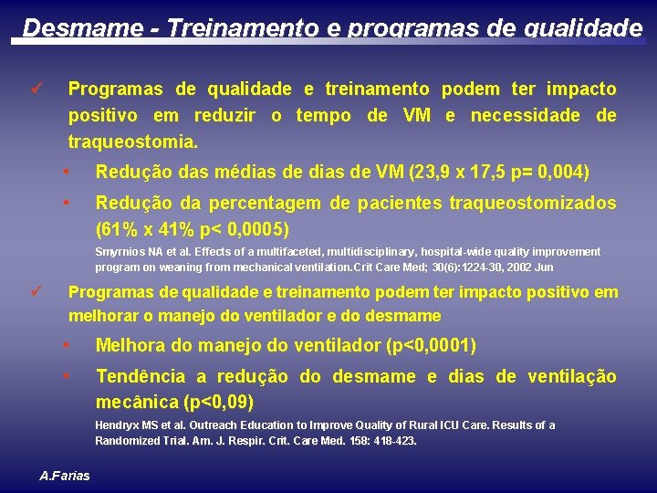 Desmame - Treinamento e programas de qualidade ü Programas de qualidade e treinamento podem