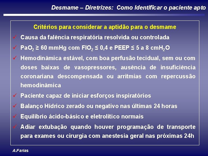 Desmame – Diretrizes: Como Identificar o paciente apto Critérios para considerar a aptidão para