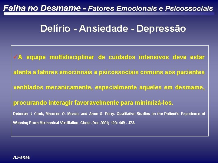 Falha no Desmame - Fatores Emocionais e Psicossociais Delírio - Ansiedade - Depressão üA