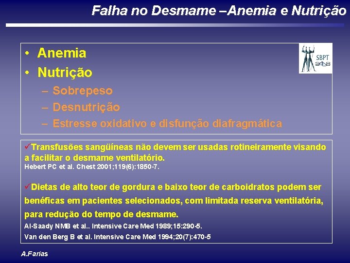 Falha no Desmame –Anemia e Nutrição • Anemia • Nutrição – Sobrepeso – Desnutrição