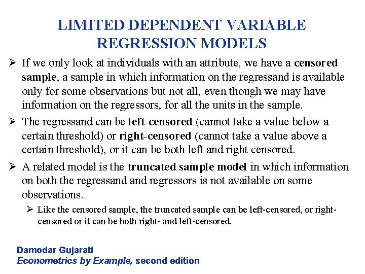 LIMITED DEPENDENT VARIABLE REGRESSION MODELS Ø If we only look at individuals with an