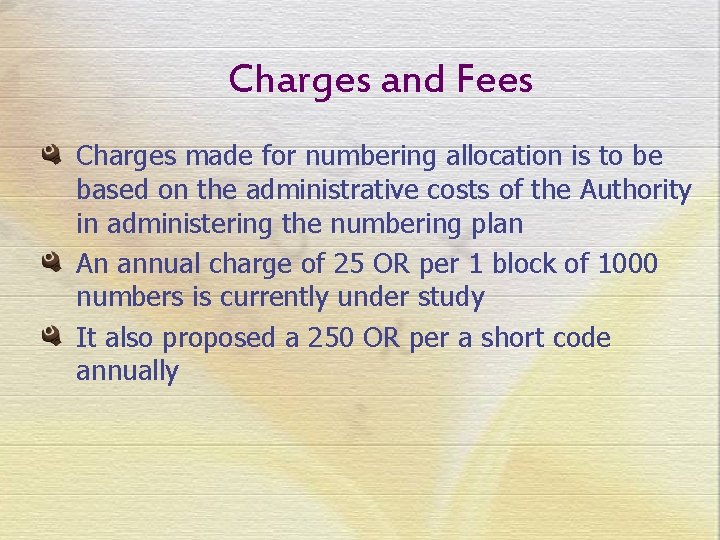 Charges and Fees Charges made for numbering allocation is to be based on the