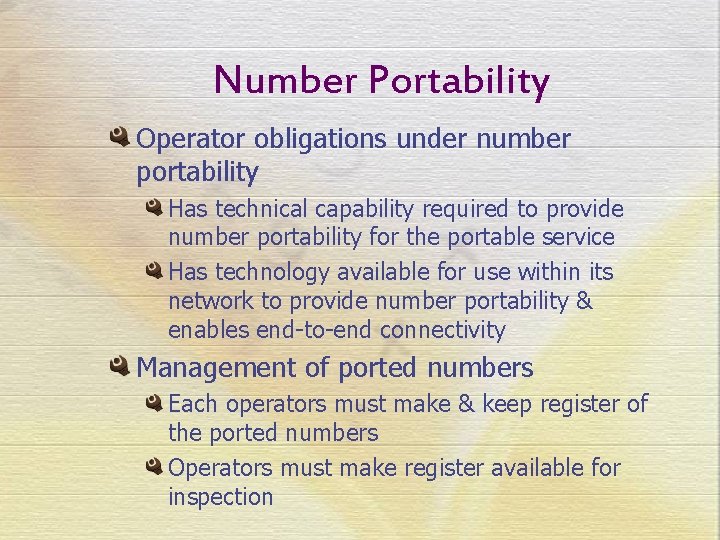 Number Portability Operator obligations under number portability Has technical capability required to provide number