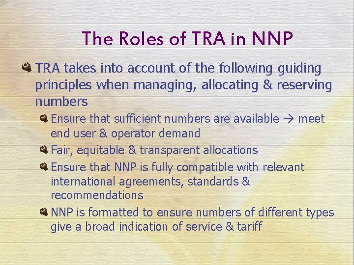 The Roles of TRA in NNP TRA takes into account of the following guiding