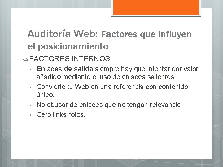 Auditoría Web: Factores que influyen el posicionamiento FACTORES • • INTERNOS: Enlaces de salida