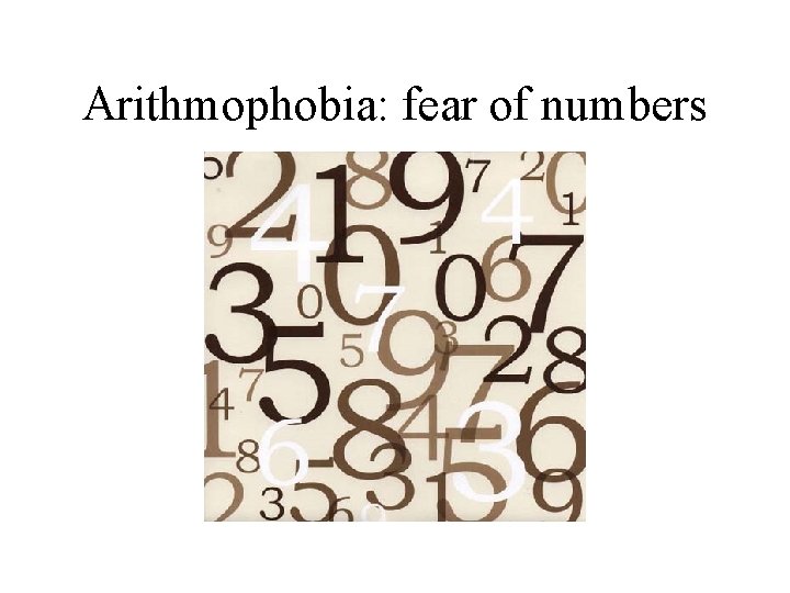 Arithmophobia: fear of numbers 