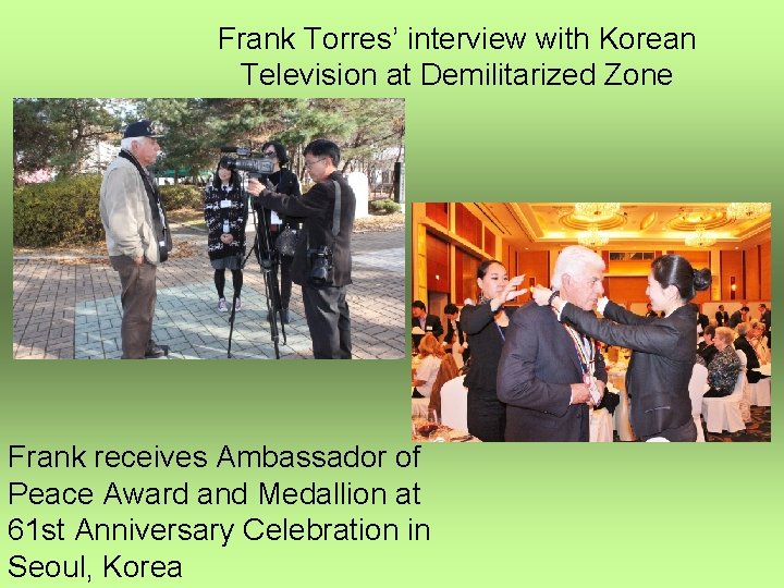 Frank Torres’ interview with Korean Television at Demilitarized Zone Frank receives Ambassador of Peace