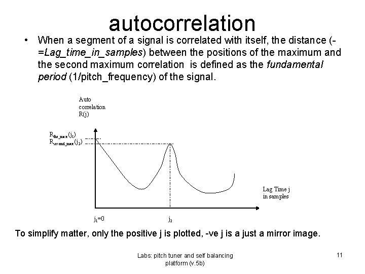 autocorrelation • When a segment of a signal is correlated with itself, the distance autocorrelation • When a segment of a signal is correlated with itself, the distance