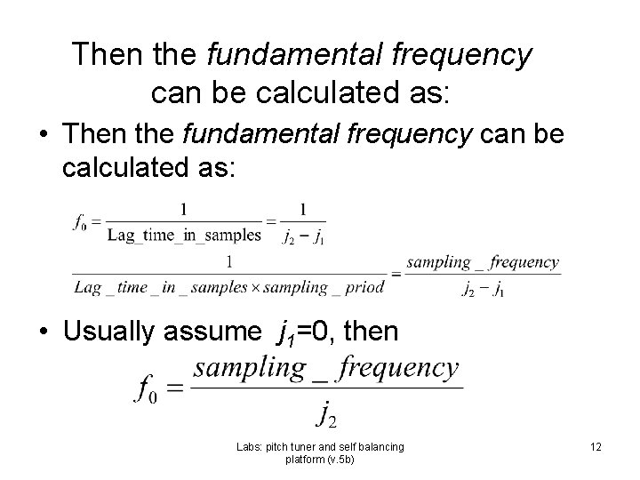 Then the fundamental frequency can be calculated as: • Usually assume j 1=0, then Then the fundamental frequency can be calculated as: • Usually assume j 1=0, then