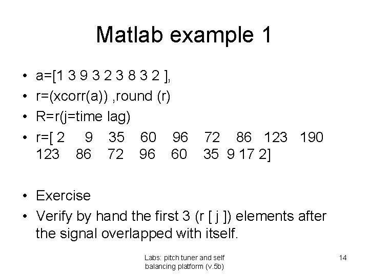 Matlab example 1 • • a=[1 3 9 3 2 3 8 3 2 Matlab example 1 • • a=[1 3 9 3 2 3 8 3 2