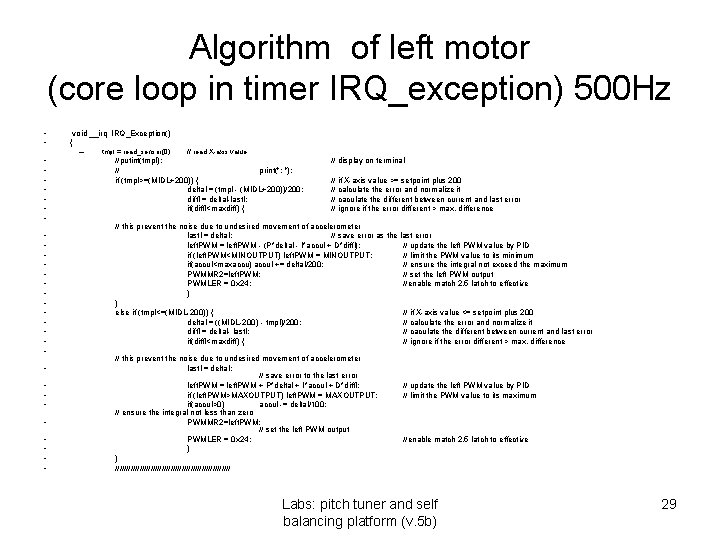 Algorithm of left motor (core loop in timer IRQ_exception) 500 Hz • • void Algorithm of left motor (core loop in timer IRQ_exception) 500 Hz • • void