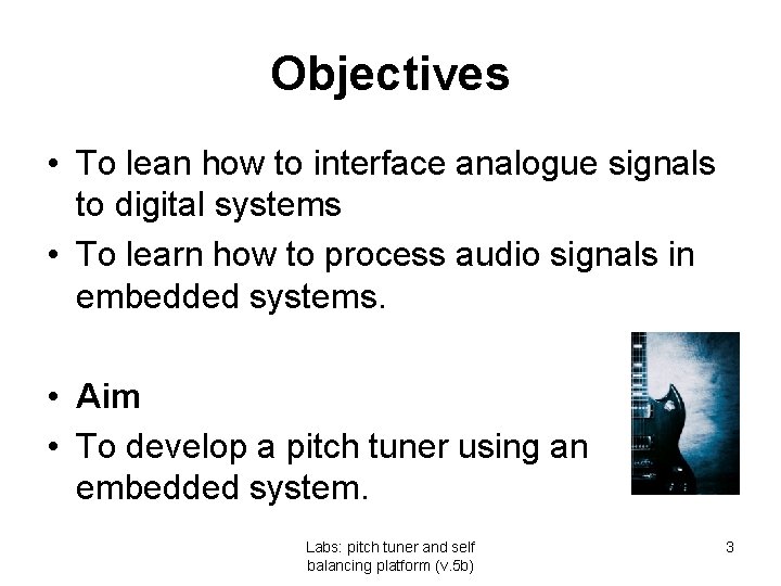 Objectives • To lean how to interface analogue signals to digital systems • To Objectives • To lean how to interface analogue signals to digital systems • To