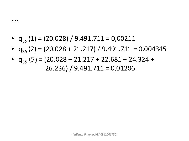 … • q 35 (1) = (20. 028) / 9. 491. 711 = 0,