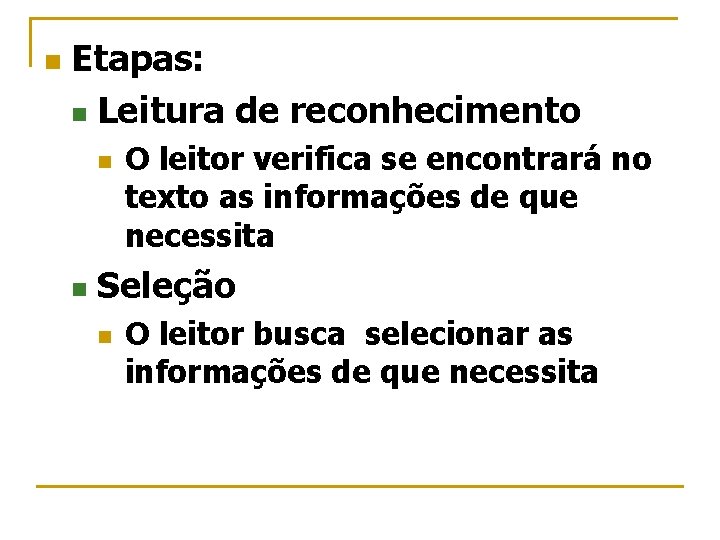 n Etapas: n Leitura de reconhecimento n n O leitor verifica se encontrará no