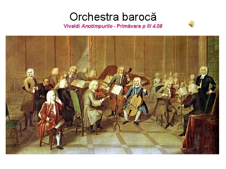 Orchestra barocă Vivaldi Anotimpurile - Primăvara p III 4. 08 