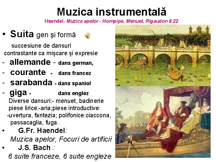 Muzica instrumentală Haendel- Muzica apelor - Hornpipe, Menuet, Rigaudon 8. 22 • Suita gen