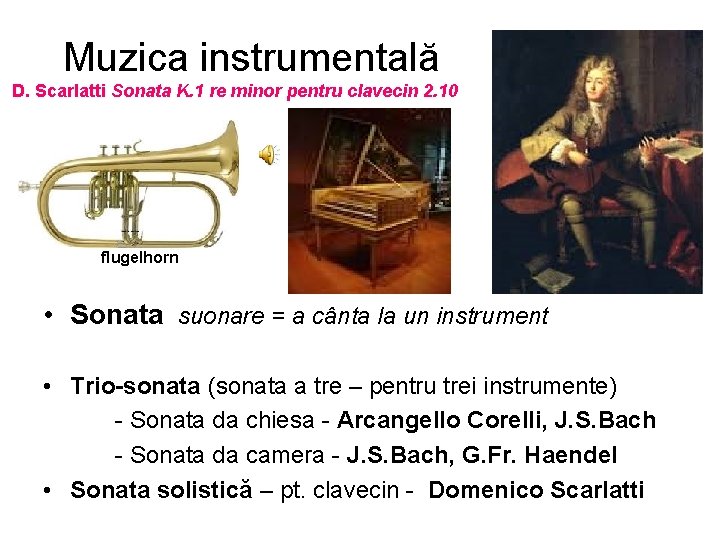 Muzica instrumentală D. Scarlatti Sonata K. 1 re minor pentru clavecin 2. 10 flugelhorn