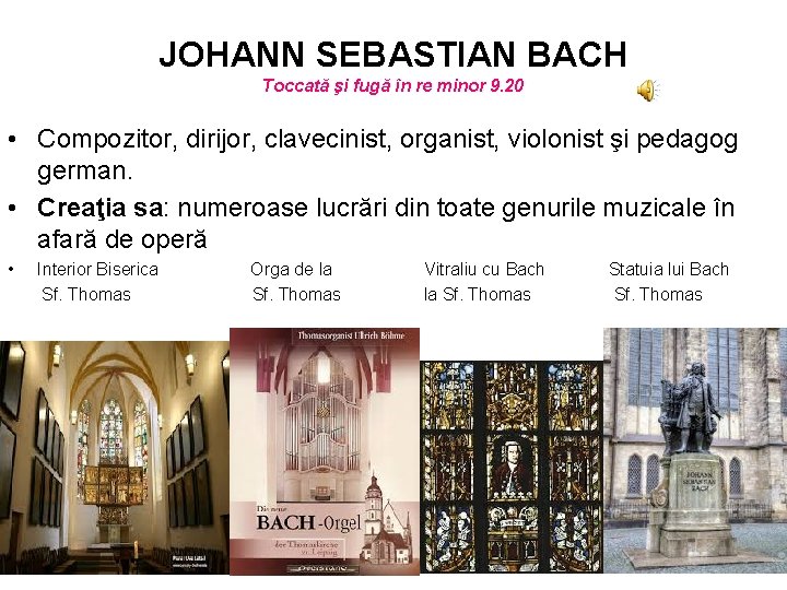 JOHANN SEBASTIAN BACH Toccată şi fugă în re minor 9. 20 • Compozitor, dirijor,