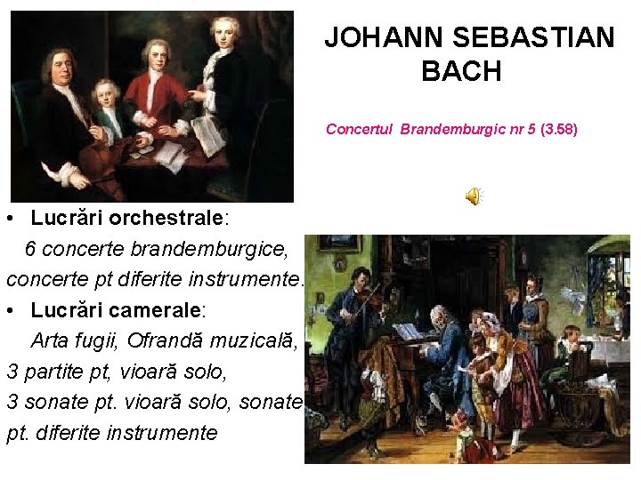 JOHANN SEBASTIAN BACH Concertul Brandemburgic nr 5 (3. 58) • Lucrări orchestrale: 6 concerte