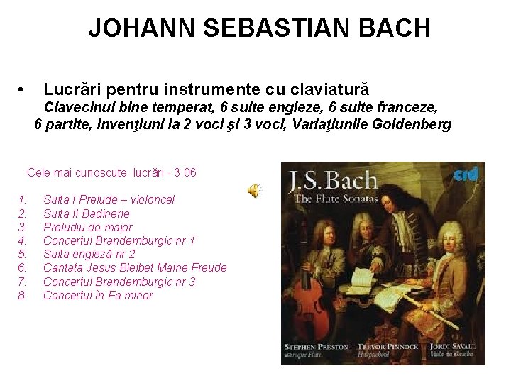 JOHANN SEBASTIAN BACH • Lucrări pentru instrumente cu claviatură Clavecinul bine temperat, 6 suite