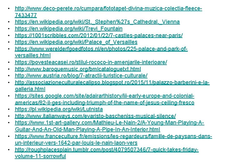  • http: //www. deco-perete. ro/cumpara/fototapet-divina-muzica-colectia-fleece 7433477 • https: //en. wikipedia. org/wiki/St. _Stephen%27 s_Cathedral,