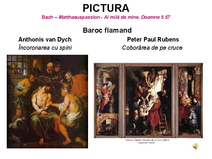 PICTURA Bach – Matthaeuspassion - Ai milă de mine, Doamne 5. 57 Baroc flamand