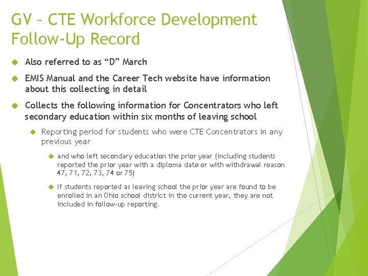 GV – CTE Workforce Development Follow-Up Record Also referred to as “D” March EMIS