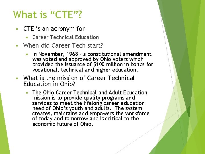 What is “CTE”? § CTE is an acronym for § § When did Career