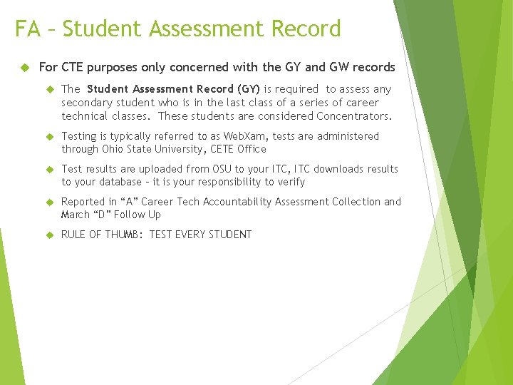 FA – Student Assessment Record For CTE purposes only concerned with the GY and