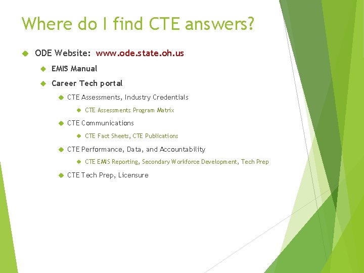 Where do I find CTE answers? ODE Website: www. ode. state. oh. us EMIS