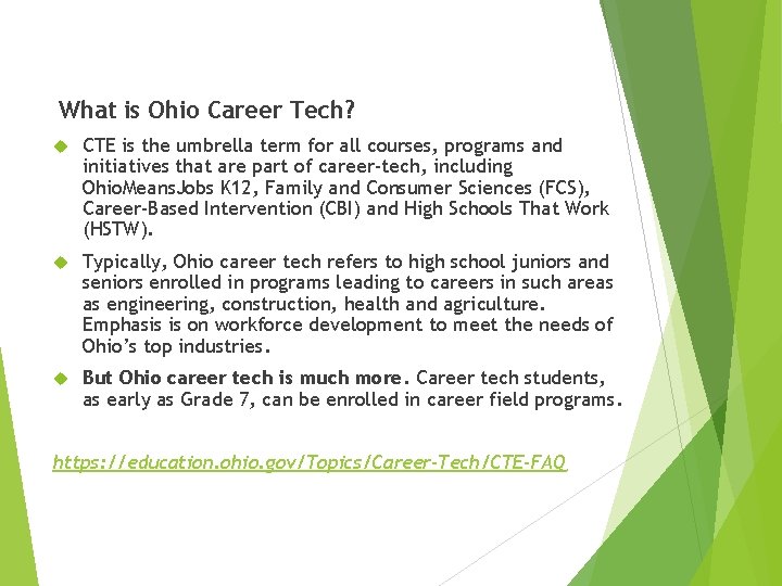 What is Ohio Career Tech? CTE is the umbrella term for all courses, programs